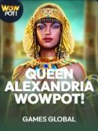 Queen Alexandria WOWPOT!